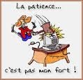 La patience est une vertue !